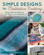Simple Designs for Mindful Knitting