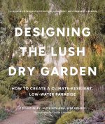 Designing the Lush, Dry Garden