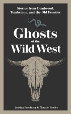 Ghosts of the Wild West