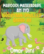 Maroodi Mataxadare ah iyo Gooryaan_Dhuleed Qabiid ah
