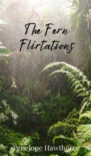 The Fern Flirtations