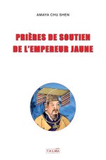 PRIERES DE SOUTIEN DE L'EMPEREUR JAUNE