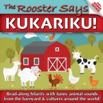 The Rooster Says Kukariku!
