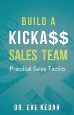 Build a Kicka$$ Sales Team