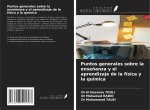 Puntos generales sobre la ense?anza y el aprendizaje de la física y la química