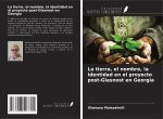 La tierra, el nombre, la identidad en el proyecto post-Glasnost en Georgia
