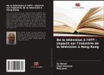 De la télévision ? l'OTT : impacts sur l'industrie de la télévision ? Hong Kong