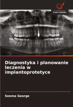 Diagnostyka i planowanie leczenia w implantoprotetyce