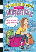 Mi vida en el insti y otros desastres 1. ?Un primer a?o mágico!