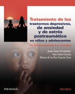 Tratamiento de los trastornos depresivos, de ansiedad y de estrés postraumático en ni?os y adolescentes