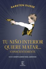 Tu ni?o interior quiere matar... conscientemente
