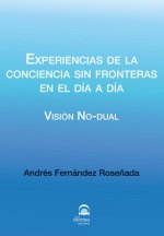 Experiencias de la conciencia sin fronteras en el día a día: Visión no-dual