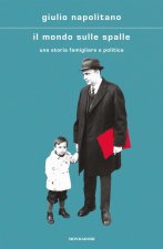 mondo sulle spalle. Una storia familiare e politica