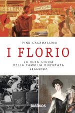 Florio. La vera storia della famiglia diventata leggenda