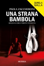 strana bambola. Bologna cerca verità e vendetta