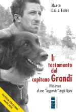 testamento del capitano Grandi. Vita breve di una «leggenda» degli Alpini