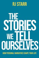 The Stories We Tell Ourselves