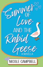 Summer of Love and the Rabid Geese