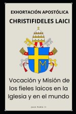 Christifideles Laici - Vocación y Misión de los fieles laicos en la Iglesia y en el mundo