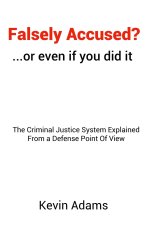 Falsely Accused? ...or even if you did it