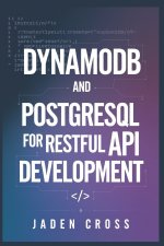 DynamoDB and PostgreSQL for RESTful API Development