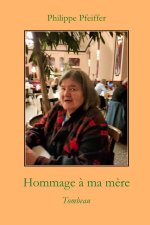 Hommage ? ma m?re