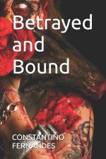 Betrayed and Bound