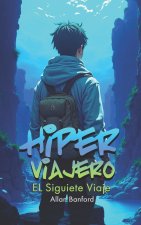 Hiper Viajero - El Siguiente Viaje