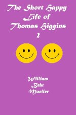 The Short Happy Life of Thomas Higgins 2