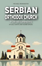 Serbian Orthodox Church for Beginners