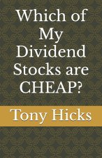 Which of My Dividend Stocks are CHEAP?