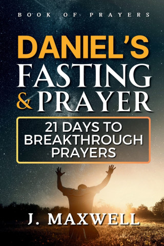 Daniel's Fasting and Prayers