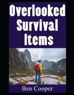 Overlooked Survival Items