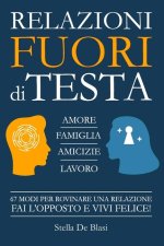 67 Modi Per Rovinare Una Relazione - Fai L'Opposto E Vivi Felice
