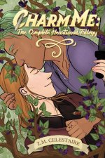 Charm Me (The Complete Heartwood Trilogy)