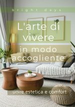 L'arte di vivere in modo accogliente