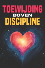 Toewijding boven discipline