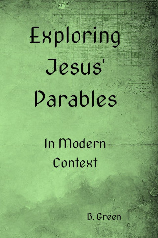 Exploring Jesus' Parables