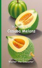 It's Time to Eat Casaba Melons