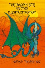 The Dragon's Bite and Other Flights of Fancy
