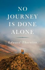 No Journey Is Done Alone