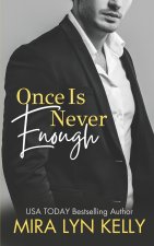 Once Is Never Enough
