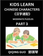 Kids Learn Chinese Characters (Part 3)- A Collection of Moderate Level Mandarin Chinese Puzzles for Kids to Learn Recognizing Simplified Chinese Chara