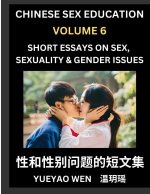 Short Essays on Sex, Sexuality & Gender Issues (Part 6) - Improve Personal Growth and Development, Sex Education, A Collection of Short Essays in Chin