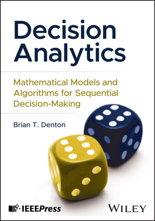 Decision Analytics: Mathematical Models and Algori thms for Sequential Decision-Making