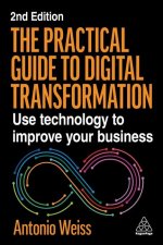 Practical Guide to Digital Transformation - Gain the essentials with tips, examples and actionable advice