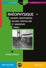 Rhéophysique -  Tome 1 : Liquides Newtoniens & Solides Cristallins et Amorphes