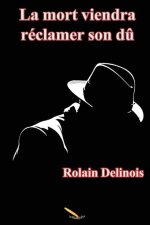 LA MORT VIENDRA RECLAMER SON DU