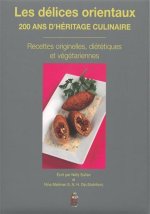 Les délices orientaux:200 ans d'héritage culinaire