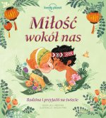 Miłość wokół nas. Rodzina i przyjaźń na świecie